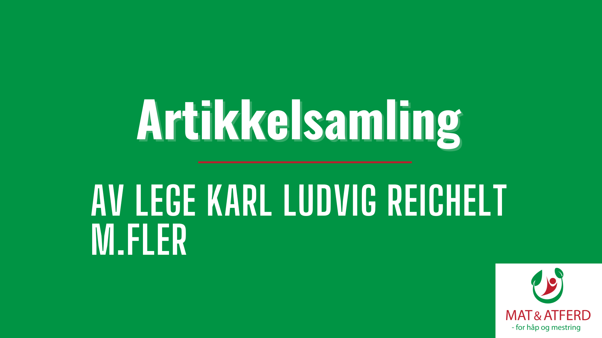 Artikkelbilde til artikkelen Artikkelsamling av lege Karl Ludvig Reichelt m.fl.